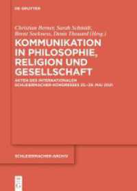 Kommunikation in Philosophie， Religion und Gesellschaft : Akten des Internationalen Schleiermacher-Kongresses 25.-29. Mai 2021 (Schleiermacher-Archiv 35)