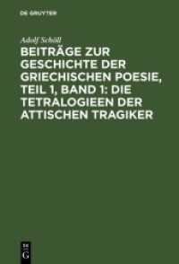 Beiträge zur Geschichte der griechischen Poesie， Teil 1， Band 1: Die Tetralogieen der attischen Tragiker : aus: Beiträge zur Geschichte der griechischen Poesie， Theil 1， Bd. 1