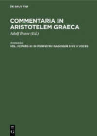 Commentaria in Aristotelem Graeca. Vol IV/ Pars III In Porphyrii Isagogen sive V voces (Commentaria in Aristotelem Graeca Vol IV/ Pars III)