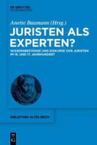 Juristen als Experten? : Wissensbestände und Diskurse von Juristen im 16. und 17. Jahrhundert (bibliothek altes Reich 40) （2023. VII, 299 S. 5 b/w and 7 col. ill. 230 mm）