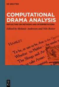 Computational Drama Analysis : Reflecting on Methods and Interpretations （2024. VI, 224 S. 10 b/w and 45 col. ill., 34 b/w tbl. 230 mm）
