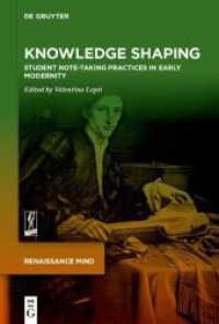 Knowledge Shaping : Student Note-taking Practices in Early Modernity (Renaissance Mind 1)