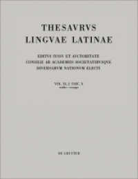 Thesaurus linguae Latinae. .. Vol. XI. Pars 2. Fasc. resilio - resurgo （2023. 80 S. 330 mm）