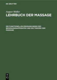 August Müller: Lehrbuch der Massage / Die funktionellen Erkrankungen des Bewegungsapparates und die Theorie der Massage (August Müller: Lehrbuch der Massage)