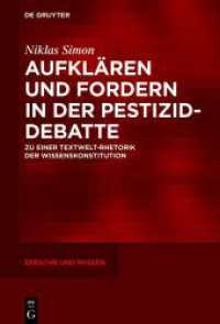 Aufklären und Fordern in der Pestizid-Debatte : Zu einer Textwelt-Rhetorik der Wissenskonstitution (Sprache und Wissen (SuW) 55) （2023. XVIII, 439 S. 12 b/w and 6 col. ill., 16 b/w tbl. 230 mm）