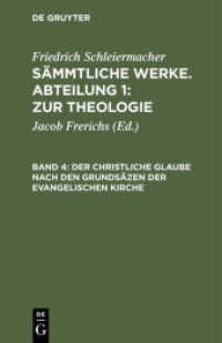 Friedrich Schleiermacher: Sämmtliche Werke. Abteilung 1: Zur Theologie. Band 4 Der christliche Glaube nach den Grundsäzen der evangelischen Kirche (Friedrich Schleiermacher: Sämmtliche Werke. Abteilung 1: Zur Theologie Band 4)