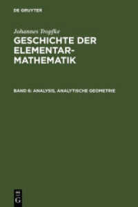 Johannes Tropfke: Geschichte der Elementarmathematik. Band 6 Analysis， analytische Geometrie (Johannes Tropfke: Geschichte der Elementarmathematik Band 6)