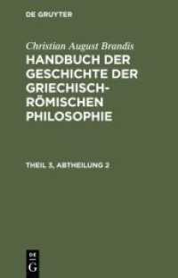 Christian August Brandis: Handbuch der Geschichte der Griechisch-Römischen Philosophie. Theil 3， Abtheilung 2 Handbuch der Geschichte der Griechisch-Römischen Philosophie Theil 3， Abtheilung 2