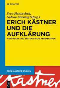 Erich Kästner und die Aufklärung : Historische und systematische Perspektiven (Erich Kästner Studien 8) （2023. VI, 246 S. 2 b/w and 1 col. ill. 230 mm）