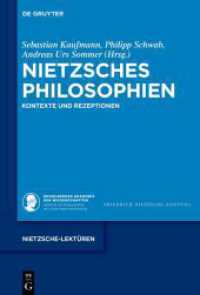Nietzsches Philosophien : Kontexte und Rezeptionen (Nietzsche-Lektüren) （2024. 400 S. 4 b/w and 10 col. ill., 3 col. tbl. 230 mm）