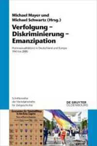 Verfolgung - Diskriminierung - Emanzipation : Homosexualität(en) in Deutschland und Europa 1945 bis 2000 (Schriftenreihe der Vierteljahrshefte für Zeitgeschichte 126)
