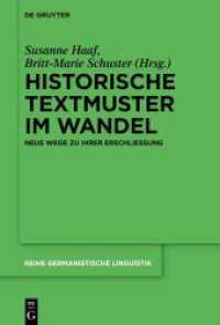 Historische Textmuster im Wandel : Neue Wege zu ihrer Erschließung (Reihe Germanistische Linguistik 331) （2023. VIII, 472 S. 54 b/w and 70 col. ill., 46 b/w tbl. 230 mm）
