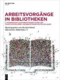 Arbeitsvorgänge in Bibliotheken : 2. Wissenschaftliche Bibliotheken (AVWB) und Staatliche Bücherei- und Bibliotheksfachstellen (AVBF) （2024. XIII, 151 S. 60 b/w graphics. 210 x 280 mm）