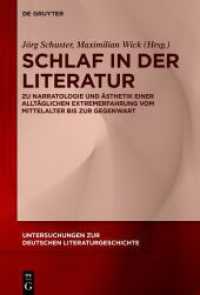 Schlaf in der Literatur : Zu Narratologie und Ästhetik einer alltäglichen Extremerfahrung von der Antike bis zur Gegenwart (Untersuchungen zur deutschen Literaturgeschichte 180) （2025. 400 S. 11 col. ill. 230 mm）