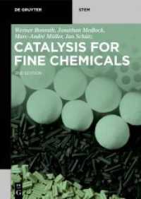 Catalysis for Fine Chemicals (De Gruyter STEM) （2. Aufl. 2024. XIV, 431 S. 451 b/w and 12 col. ill., 20 b/w tbl. 240 m）