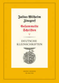 Julius Wilhelm Zincgref: Gesammelte Schriften. V Deutsche Kleinschriften (Neudrucke deutscher Literaturwerke. N. F. 108)