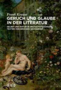 Geruch und Glaube in der Literatur : Selbst und Natur in deutschsprachigen Texten von Brockes bis Handke