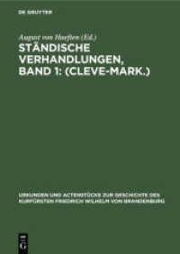 Ständische Verhandlungen， Band 1: (Cleve-Mark.) (Urkunden und Actenstücke zur Geschichte des Kurfürsten Friedrich Wilhelm von Brandenburg 5)