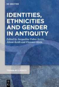 Identities， Ethnicities and Gender in Antiquity (Trends in Classics - Supplementary Volumes 109)