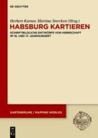 Habsburg kartieren : Schriftbildliche Entwürfe von Herrschaft im 16. und 17. Jahrhundert (KartenRäume / Mapping Worlds 1) （2024. 280 S. 90 col. ill. 240 mm）
