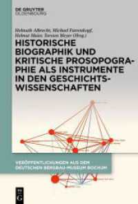 Historische Biographik und kritische Prosopographie als Instrumente in den Geschichtswissenschaften (Veröffentlichungen aus dem Deutschen Bergbau-Museum Bochum 257)