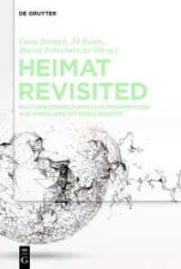 Heimat Revisited : Kulturwissenschaftliche Perspektiven auf einen umstrittenen Begriff （2022. VIII, 286 S. 5 b/w and 7 col. ill. 230 mm）