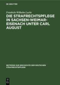 Die Strafrechtspflege in Sachsen-Weimar-Eisenach unter Carl August (Beiträge zur Geschichte der deutschen Strafrechtspflege 1)