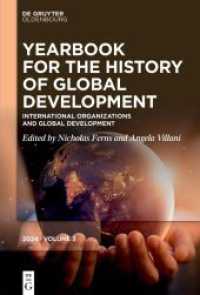 International Organizations and Global Development (Yearbook for the History of Global Development 3) （2024. VI, 291 S. 3 b/w and 1 col. ill., 1 b/w tbl. 230 mm）