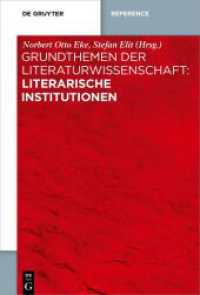 Grundthemen der Literaturwissenschaft: Literarische Institutionen (Grundthemen der Literaturwissenschaft) （2022. VIII, 541 S. 1 col. ill. 230 mm）