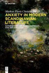 Anxiety in Modern Scandinavian Literature : August Strindberg, Inger Christensen, Karl Ove Knausgård （2024. X, 224 S. 230 mm）