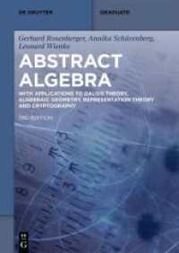 Abstract Algebra : With Applications to Galois Theory, Algebraic Geometry, Representation Theory and Cryptography (De Gruyter Textbook) （3. Aufl. 2024. X, 420 S. 5 b/w ill. 240 mm）