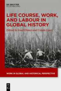 Life Course， Work， and Labour in Global History (Work in Global and Historical Perspective 18)