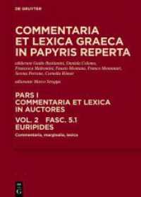 Commentaria et lexica Graeca in papyris reperta (CLGP). Commentaria et lexica in auctores. Callimachus - Hipponax. Pars I. Volume 2. Fasz. Euripides : Commentaria, marginalia, lexica （2023. XXII, 115 S. 240 mm）