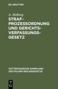 Strafprozeßordnung und Gerichtsverfassungsgesetz : Nebst den Gesetz， betreffend die Entschädigung der im Wiederaufnahmeverfahren freigesprochenen Personen (Guttentagsche Sammlung deutscher Reichsgesetze 12)