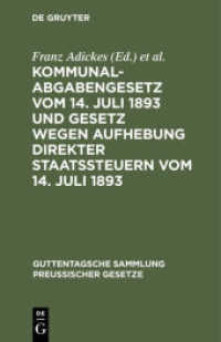 Kommunalabgabengesetz vom 14. Juli 1893 und Gesetz wegen Aufhebung direkter Staatssteuern vom 14. Juli 1893 : Textausgabe mit Anmerkungen und Sachregister (Guttentagsche Sammlung preußischer Gesetze 14)