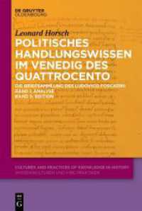Politisches Handlungswissen im Venedig des Quattrocento, 2 Teile : Die Briefsammlung des Ludovico Foscarini. Band I: Analyse Band II: Edition (Cultures and Practices of Knowledge in History 17) （2023. XVIII, 1246 S. 21 col. ill. 230 mm）