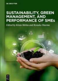 Sustainability, Green Management, and Performance of SMEs （2023. XIV, 346 S. 7 b/w and 27 col. ill., 59 b/w tbl. 240 mm）