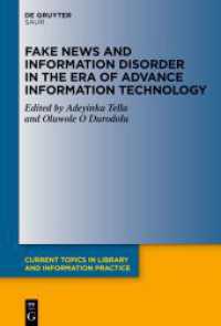 Fake News and Information Disorder in the Era of Advance Information Technology (Current Topics in Library and Information Practice) （2025. 426 S. 15 col. ill., 10 b/w tbl. 230 mm）