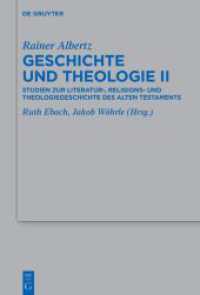 Geschichte und Theologie II : Studien zur Literatur-, Religions- und Theologiegeschichte des Alten Testaments (Beihefte zur Zeitschrift für die alttestamentliche Wissenschaft 551) （2023. X, 483 S. 230 mm）