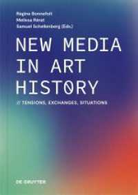 New Media in Art History : Tensions, Exchanges, Situations （2023. 144 S. 44 col. ill. 210 mm）