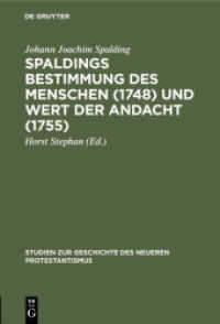 Spaldings Bestimmung des Menschen (1748) und Wert der Andacht (1755) (Studien zur Geschichte des neueren Protestantismus 1)