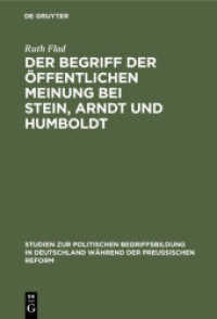 Der Begriff der öffentlichen Meinung bei Stein， Arndt und Humboldt (Studien zur politischen Begriffsbildung in Deutschland während der preußischen Reform)