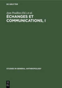 Échanges et communications， I : Mélanges offerts à Claude Lévi-Strauss à l'occasion de son 60ème anniversaire (Studies in General Anthropology 5/1)