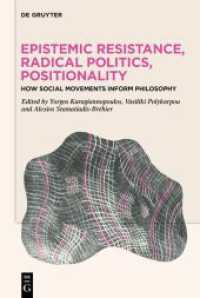 Epistemic Resistance, Radical Politics, Positionality : How Social Movements Inform Philosophy （2025. VI, 261 S. 230 mm）