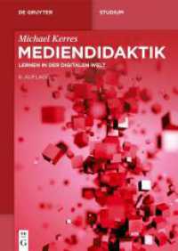 Mediendidaktik : Lernen in der digitalen Welt (De Gruyter Studium) （6. Aufl. 2024. XII, 556 S. 70 b/w ill. 240 mm）
