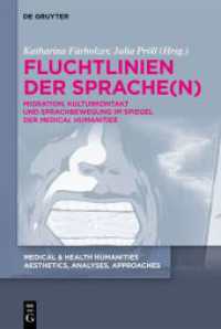 Fluchtlinien der Sprache(n) : Migration, Kulturkontakt und Sprachbewegung im Spiegel der 'Medical Humanities' (Medical & Health Humanities 3) （2023. VI, 253 S. 5 col. ill. 230 mm）
