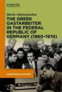 The Greek Gastarbeiter in the Federal Republic of Germany (1960-1974) (Migrations in History 4) （2024. XII, 150 S. 1 b/w tbl. 230 mm）