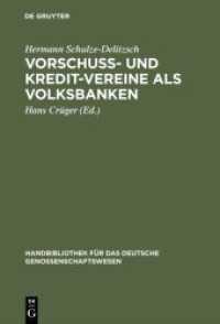 Vorschuss- und Kredit-Vereine als Volksbanken : Praktische Anweisung zu deren Einrichtung und Gründung (Handbibliothek für das deutsche Genossenschaftswesen 1)