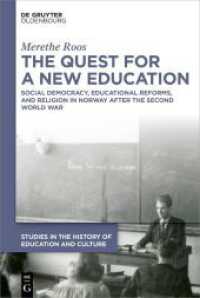 The Quest for a New Education : Social Democracy, Educational Reforms, and Religion in Norway after the Second World War (Studies in the History of Education and Culture / Studien zur Bildungs- und Kulturgeschichte 4) （2024. VI, 176 S. 11 b/w ill. 230 mm）