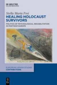 Healing Holocaust Survivors : Politics of Psychological Rehabilitation in Postwar Europe (Europäisch-jüdische Studien - Beiträge 70) （2025. XII, 338 S. 230 mm）